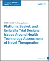 Cover of Platform, Basket, and Umbrella Trial Designs: Issues Around Health Technology Assessment of Novel Therapeutics